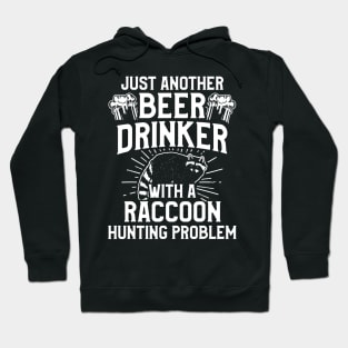 Raccoon Hunting Season Beer Problem Coon Hunter Hoodie